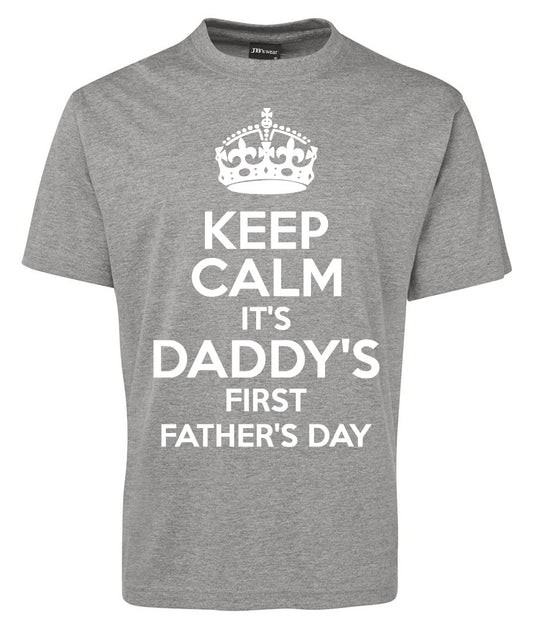 KEEP CALM IT'S DADDY'S FIRST FATHER'S DAY Shirt