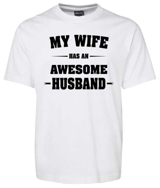 MY WIFE HAS AN AWESOME HUSBAND Shirt