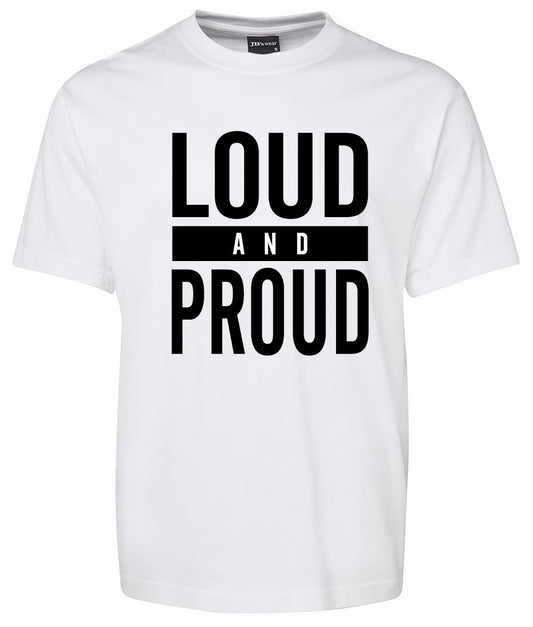 Loud and Proud Shirt