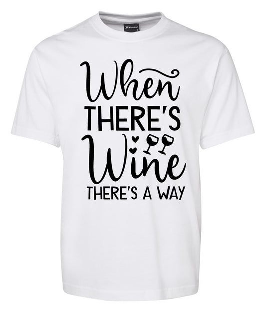 When There's WineThere's a Way Shirt