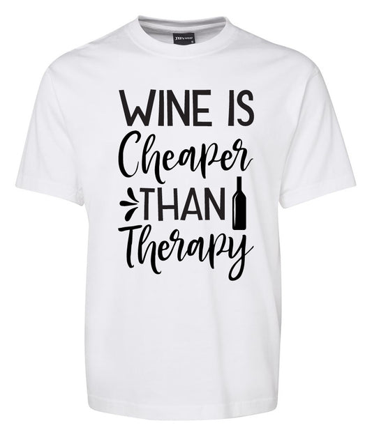 Wine is cheeper then Therapy Shirt