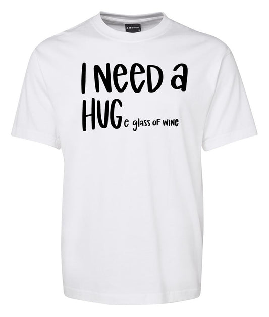 I need a Huge glass of Wine Shirt