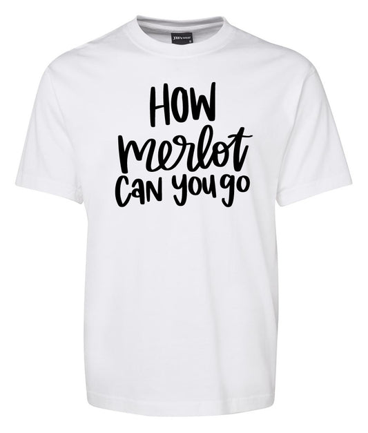 How Merlot can you go Shirt